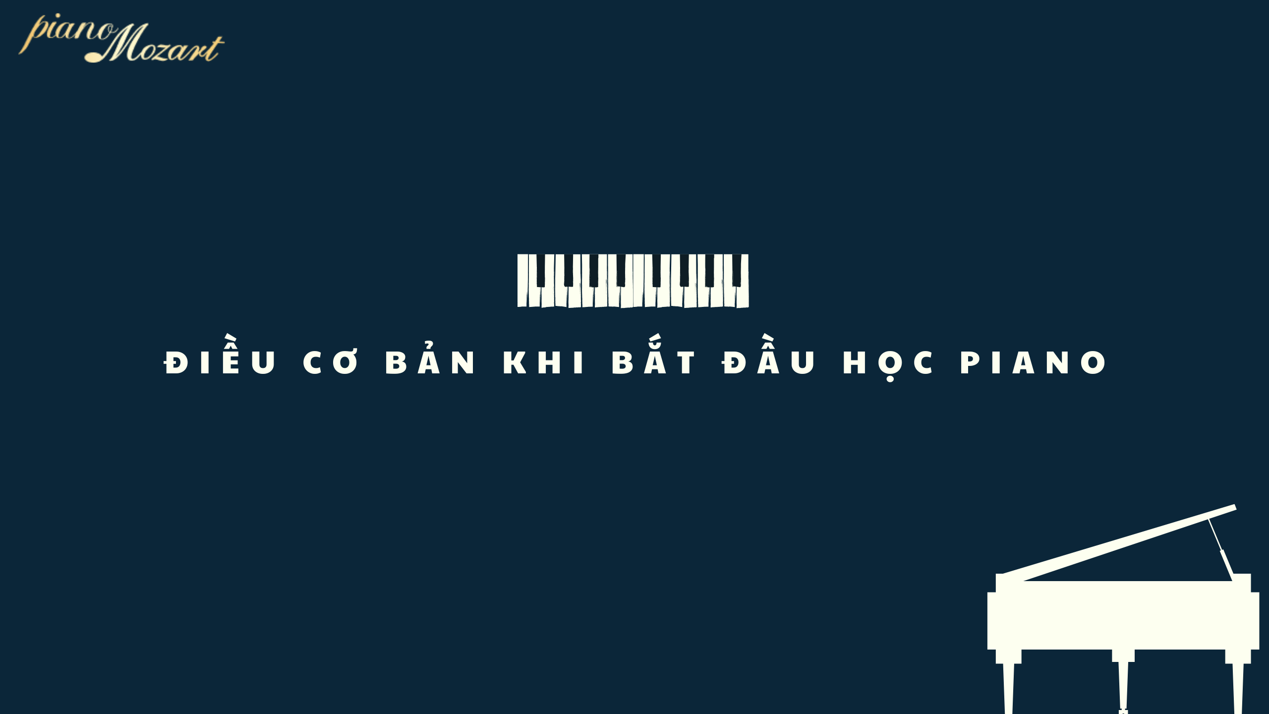 5 Điều Cơ Bản Khi Bắt Đầu Học Piano – Người Mới Nhất Định Phải Biết!